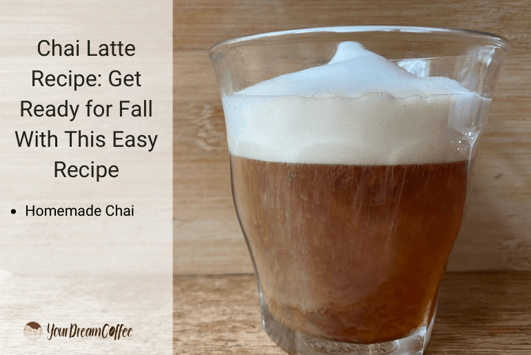 Chai Latte Recipe: Get Ready for Fall With This Easy Recipe