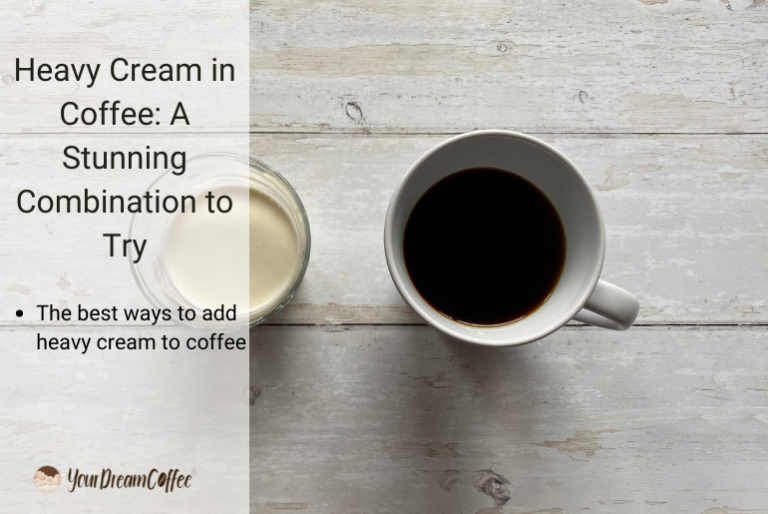 Heavy Cream in Coffee A Stunning Combination to Try