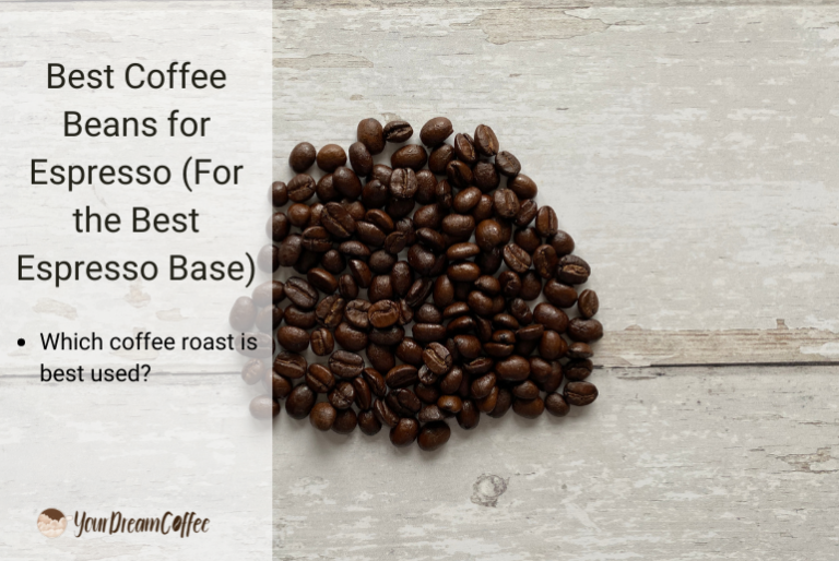 Best Coffee Beans for Espresso (For the Best Espresso Base)