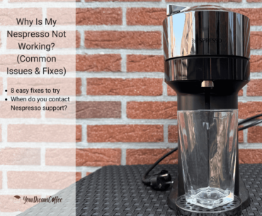 Why Is My Nespresso Not Working? (Common Issues & Fixes)