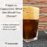 Frappe vs. Cappuccino: Which One Should You Choose?